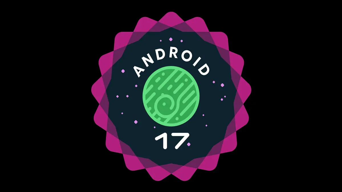 Android 17: A Maior (e Mais Perigosa) Atualização em Anos